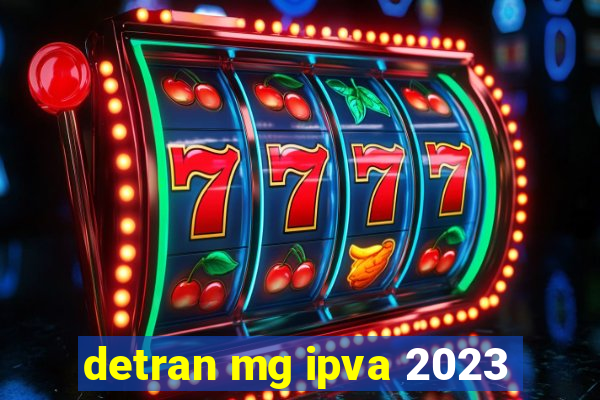 detran mg ipva 2023